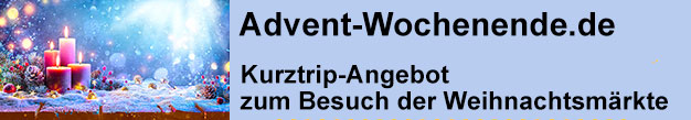 Advent-Wochenende Hotelangebote und Hotelarrangements an Adventwochenenden mit Weihnachtsmarkt-Besuch in der Vorweihnachtszeit